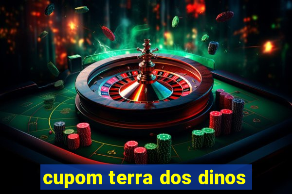 cupom terra dos dinos